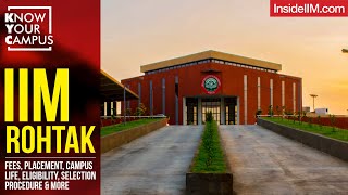 IIM Rohtak Campus Life Placement Admission Criteria Eligibility Fees amp More  Know Your Campus [upl. by Honora111]