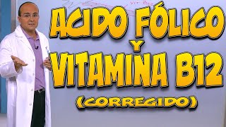 ÁCIDO FÓLICO Y VITAMINA B12  Todo lo que necesita saber versión corregida [upl. by Ynittirb]