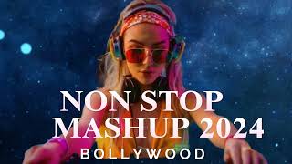 NON STOP MASHUP 2024 HINDI  PARTY MASHUP 2024  NONSTOP BOLLYWOOD GANA [upl. by Soloman]