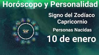 10 de enero 🔴 Signo del Zodíaco  Horóscopo y Personalidad [upl. by Barolet]