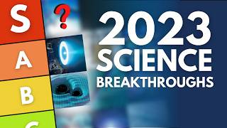 2023 Biggest Breakthroughs in Science  Tier List [upl. by Ladnor]