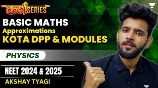 Basic Maths Approximations 🔥  PHYSICS  NEET 2024 amp 2025  Karna Batch 💥 Akshay Tyagi [upl. by Tatianna]