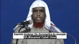 SAWIRKII ANDALUS OO SOOMAALIYA KA MUUQDA SH MAXAMED CABDI UMAL XAFIDULAH [upl. by Adnaram]