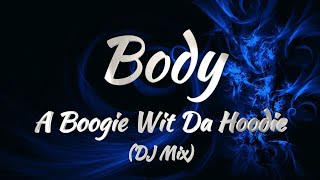 A Boogie Wit Da Hoodie Ft Cash Cobain  Body DJ Mix KARAOKE VERSION [upl. by Shelly]