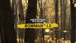 Rivers Edge® Bowman™ LS Ladder Stand  New Product Overview 2024 [upl. by Ytsirk744]