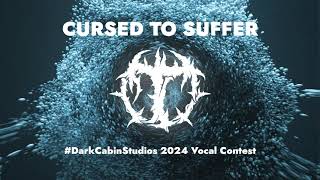 Cursed To Suffer  DarkCabinStudios 2024 Vocal Contest Submission [upl. by Ecirum]