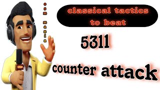 OSM TACTICS 2024  Classical Tactics to Beat 5311 Counter Attack [upl. by Gunthar]