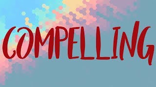 Compelling Meaning Compelling Definition and Compelling Spelling [upl. by Ellerehs]