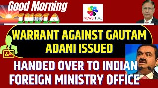 Warrant against Gautam Adani issued Handed over to Indian Foreign Ministry Office [upl. by Zipnick33]