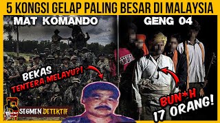 5 KUMPULAN KONGSI GELAP PALING BESAR PERNAH WUJUD DI MALAYSIA [upl. by Elli113]