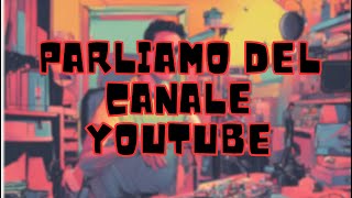 Parliamo un po del mio Canale Youtube [upl. by Ymmot]