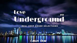 Deep House Mix 2015  Love Underground 04  Carlos Grau [upl. by Klump]