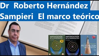 Dr Roberto Hernández Sampieri El marco teórico [upl. by Isac]