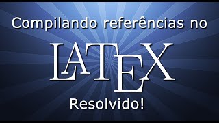 Compilando referências no LaTex  BibTex [upl. by Valerle]