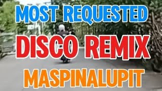 🇵🇭DISCO REMIX MOST REQUESTED MASPINALUPIT BandidongHamog [upl. by Atir]