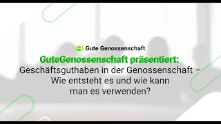 Geschäftsguthaben in der Genossenschaft – Wie entsteht es und wie kann man es verwenden [upl. by Fiann71]