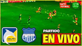 DELFIN VS EMELEC🟢 AMISTOSO ECUADOR 🟡 EN VIVO [upl. by Tiffanie]