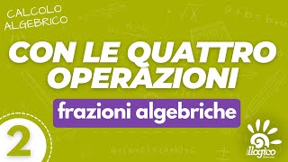 Frazioni algebriche  Espressioni con le quattro operazioni  2 [upl. by Dugan]