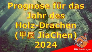 Prognose für das Jahr des HolzDrachen 2024 JiaChen [upl. by Loferski548]