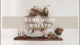 DIY Corn Husk Wreath [upl. by Mandel419]