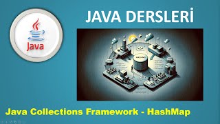 Java Dersleri  Java Collections Framework  HashMap Kullanımı Detaylı Anlatım ve Örnekler [upl. by Rundgren]