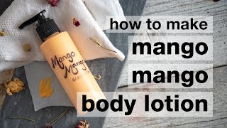 How to Make DIY Mango Mango Body Lotion [upl. by Yznil721]