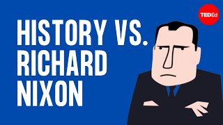 History vs Richard Nixon  Alex Gendler [upl. by Fricke]