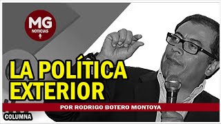 LA POLÃTICA EXTERIOR â›” Por Rodrigo Botero Montoya [upl. by Kessel]