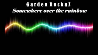 GardenRockaZ  Somewhere over the rainbow original mix [upl. by Tuneberg959]