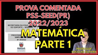 PSS SEED PR 2022 RESOLUÇÃO COMENTADA  MATEMÁTICA  PARTE 1 [upl. by Lorrad]