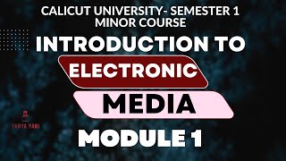 Calicut University Minor Course  Introduction to Electronic Media Semester 1 Yahya Yahi [upl. by Atenek823]