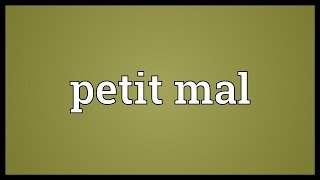 Petit mal Meaning [upl. by Tfat]