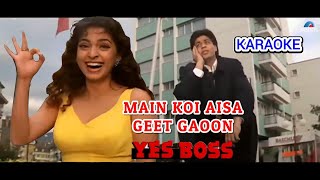 MAIN KOI AISA GEET GAOON  KARAOKE WITH SCROLLING LYRICS  YES BOSS 1997  SHAHRUKH KHAN  ABHIJEET [upl. by Vtehsta]