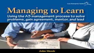 Lean Summit 2008  John Shook  How can lean leaders develop their people through A3 thinking [upl. by Grider]