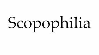 How to Pronounce Scopophilia [upl. by Oswal556]