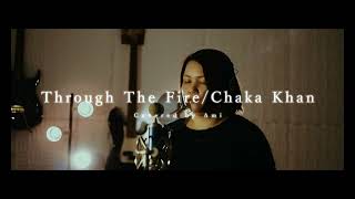 Through the fireChaka Khan Covered by Ami [upl. by Neesay489]