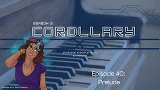 COROLLARY Episode 40 Prelude ft PennCilKid  Audio Roleplay F4A [upl. by Natiha445]