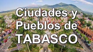 Ciudades y Pueblos de Tabasco [upl. by Ano]