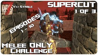 7 Days to Die V11  Melee ONLY Challenge Series Supercut Part 13  Let’s Play [upl. by Odel]