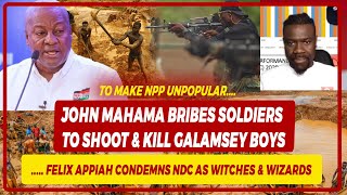 John Mahama Bribes Soldiers To Shoot amp Kill Galamseyers To Make NPP Unpopular [upl. by Liagabba]