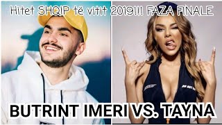 Butrint Imeri vs Tayna  Ndeshja e hitit shqip të vitit 2019 FAZA FINALE  odfun [upl. by Airret132]