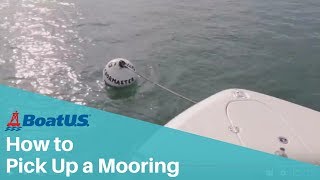 How to Pick Up a Boat Mooring  BoatUS [upl. by Roobbie]