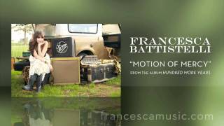 Francesca Battistelli  Listen To quotMotion Of Mercyquot [upl. by Oiligriv]