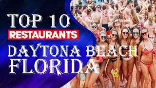 Top Ten Restaurants In Daytona Beach Florida2023 [upl. by Suzetta566]