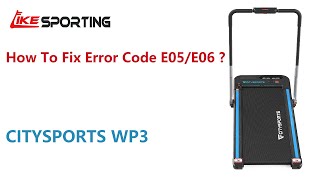 How To Fix Error Code E05E06 of Treadmill CITYSPORTS WP2WP3 [upl. by Sension]