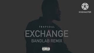 Bryson Tiller  Exchange BANDLAB REMIX PROD RUTHLESSDXVE [upl. by Kelleher35]