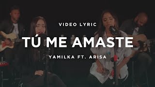 Tú me Amaste  Yamilka Feat Arisa Video Con Letras [upl. by Iline]