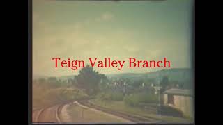 Moretonhampstead and Teign Valley Branches [upl. by Cleo690]