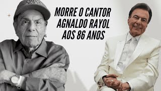 Triste notícia Morre o cantor Agnaldo Rayol aos 86 anos [upl. by Jayson]