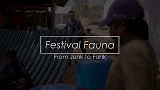 Festival Fauna  From Junk to Funk [upl. by Esinev]